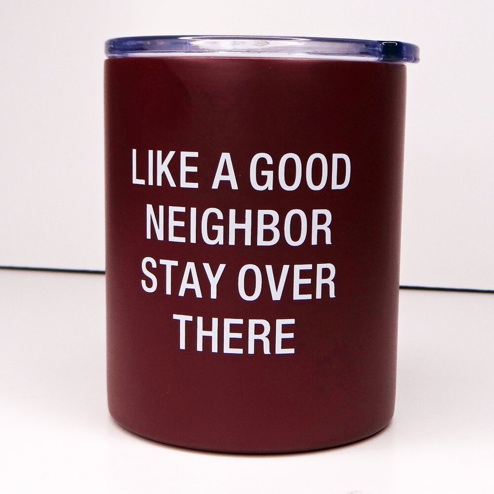Insulated Tumbler w/ Lid Novelty Neighbor Saying Maroon About Face Designs NWT